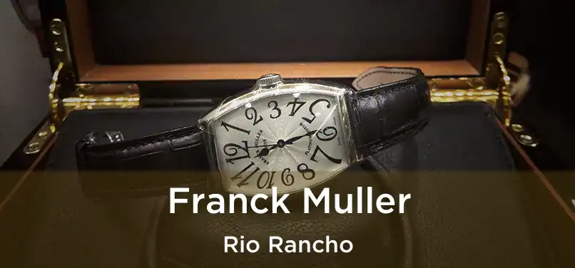  Franck Muller Rio Rancho
