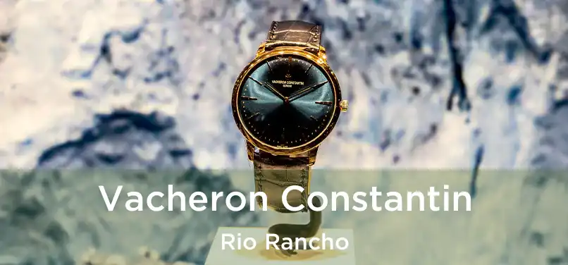  Vacheron Constantin Rio Rancho